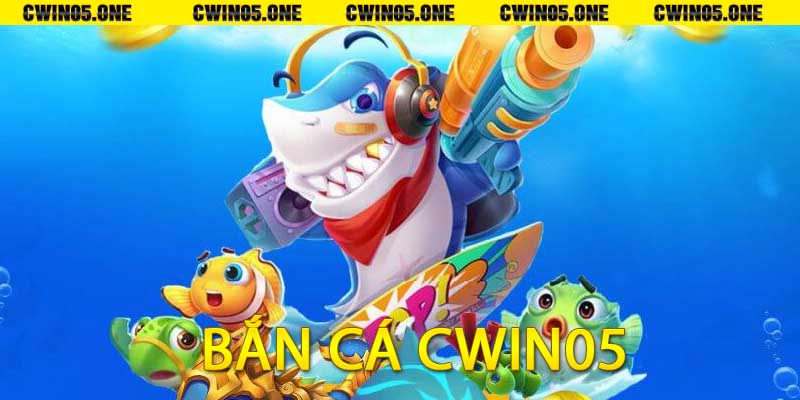 Bắn cá Cwin05